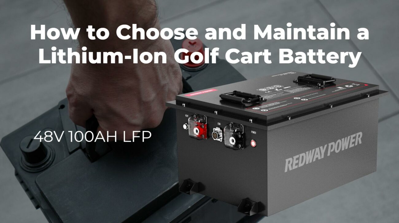 How to Choose and Maintain a Lithium-Ion Golf Cart Battery