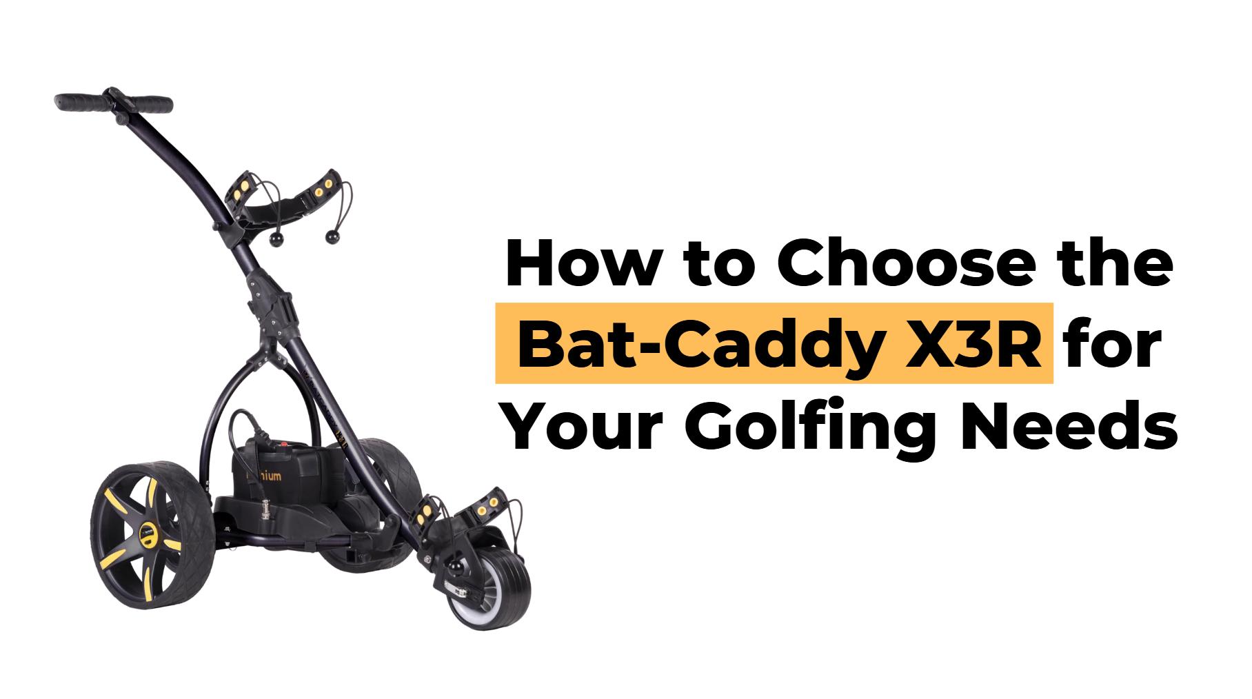 How to Choose the Bat-Caddy X3R for Your Golfing Needs